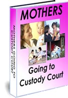 MOTHERS GOING TO CUSTODY COURT