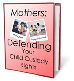 Mothers Defending Child Custody Rights